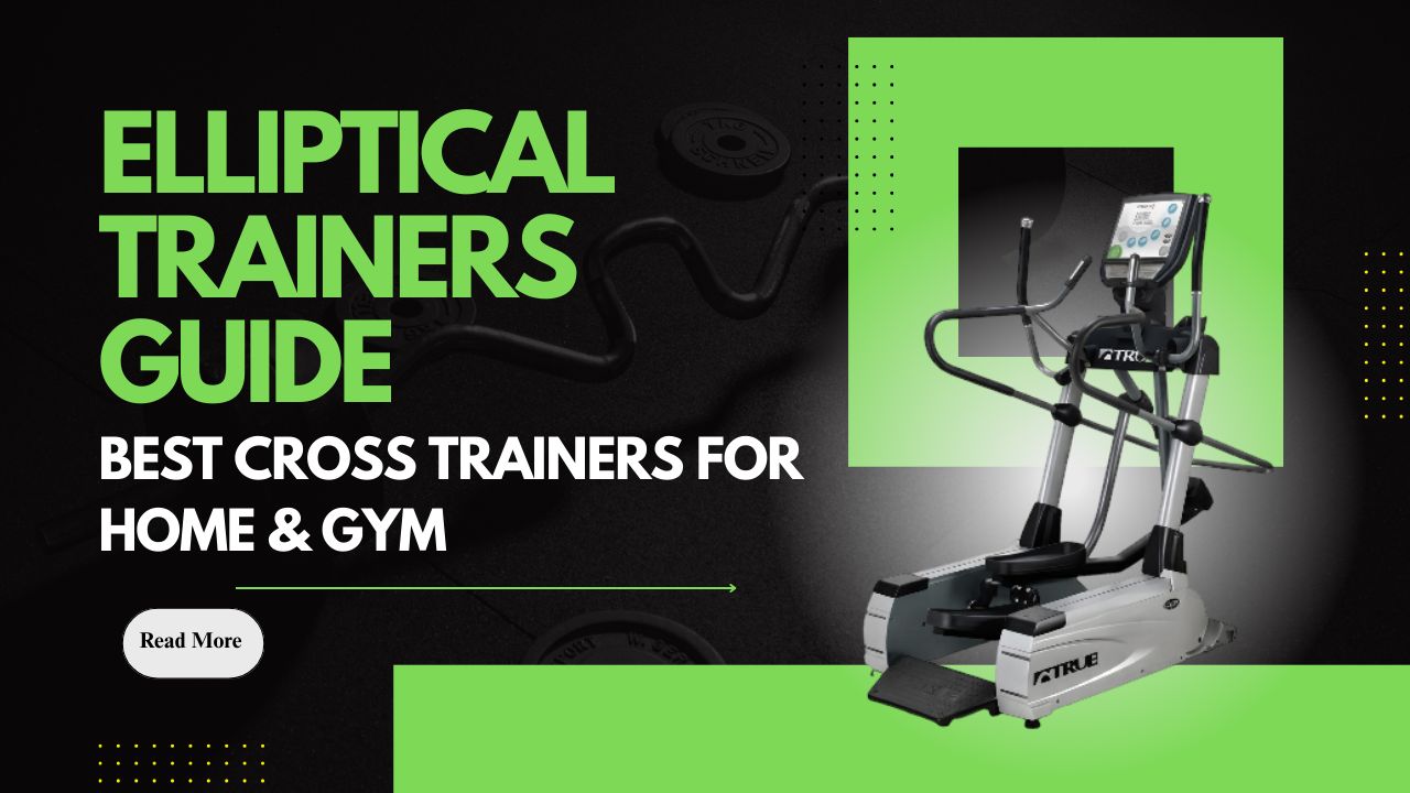 Elliptical Trainers UAE Guide – Best Cross Trainers for Home & Gym