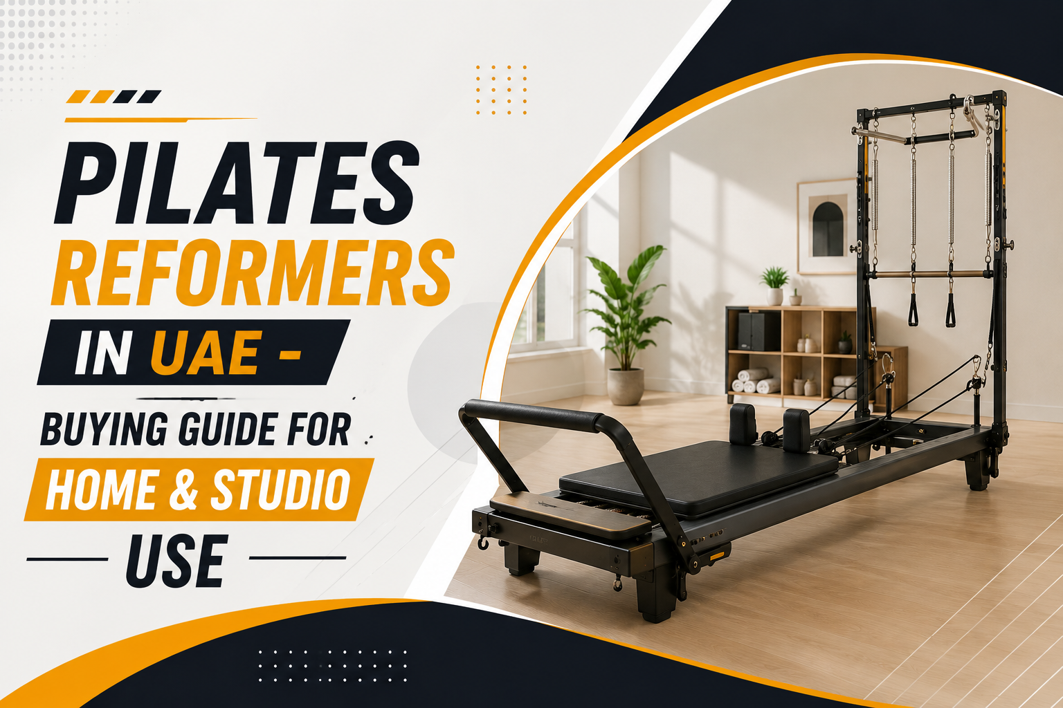 Pilates Reformers in UAE: Complete Buying Guide for Home & Studio Use