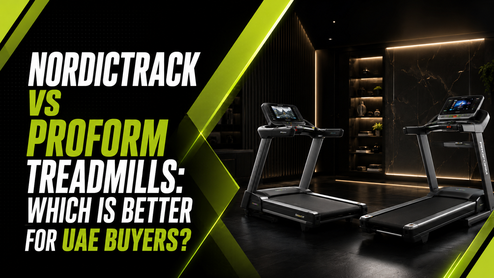 NordicTrack vs ProForm Treadmills: Which Is Better for UAE Buyers?