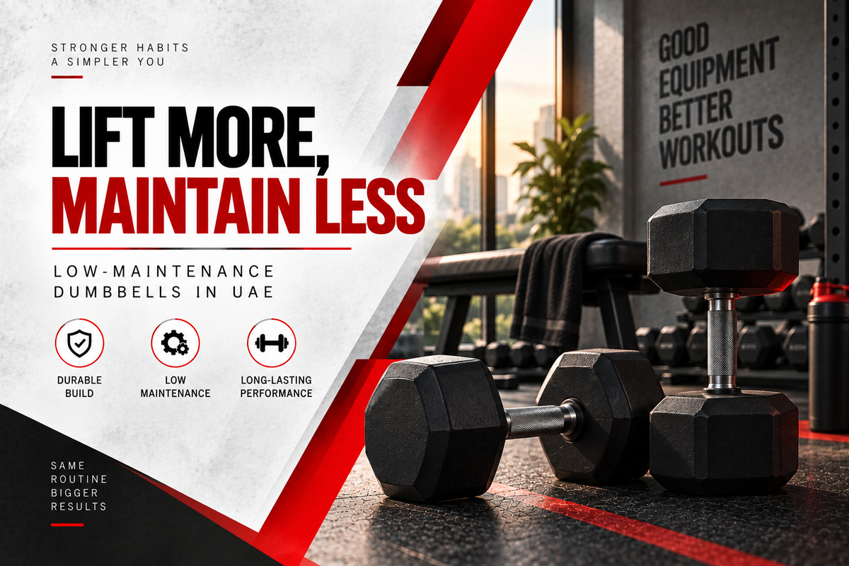 Lift More, Maintain Less | Low-Maintenance Dumbbells in UAE