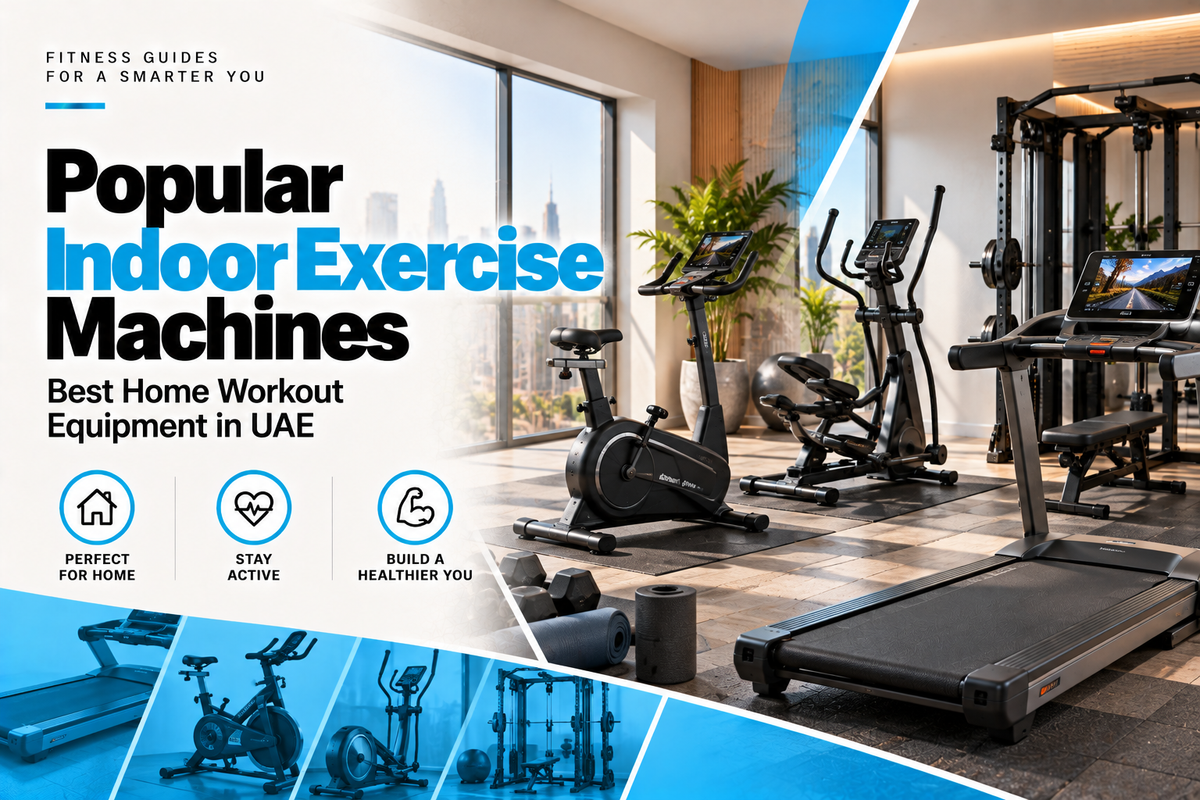 Popular Indoor Exercise Machines | Best Home Workout Equipment in UAE
