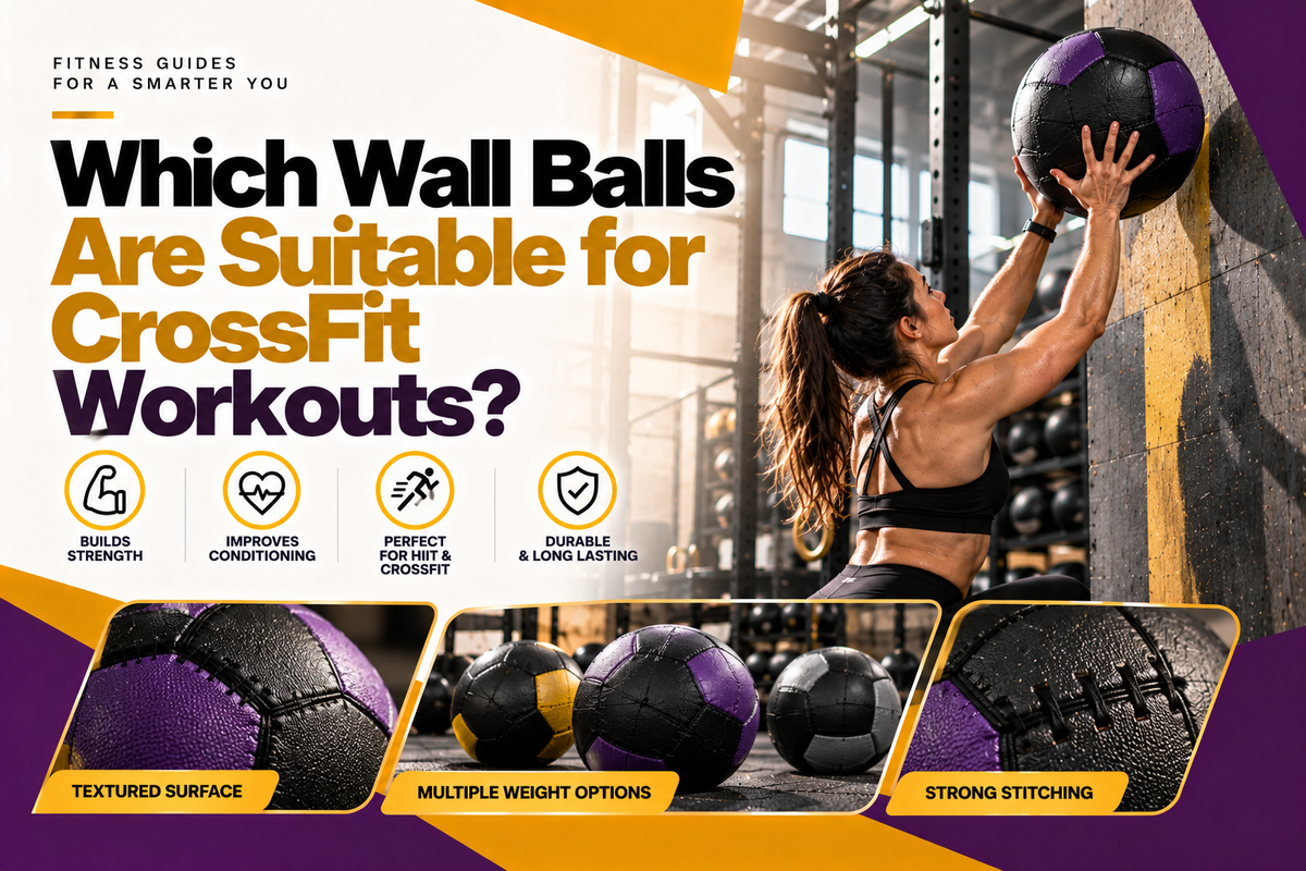 Which Wall Balls Are Suitable for CrossFit Workouts?