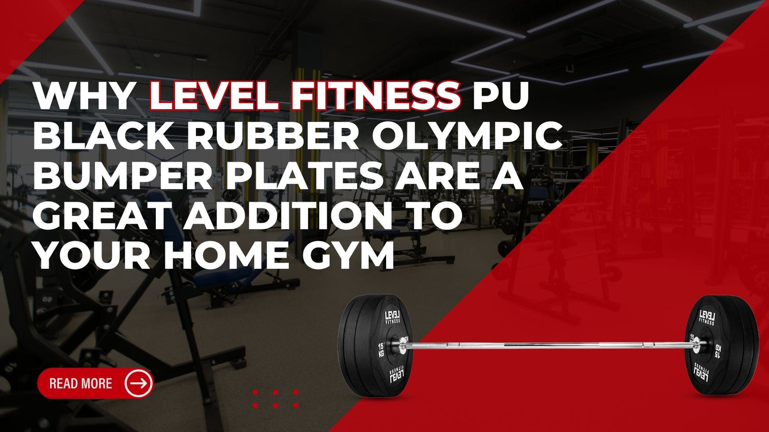 Why Level Fitness PU Black Rubber Olympic Bumper Plates Are a Great Addition to Your Home Gym