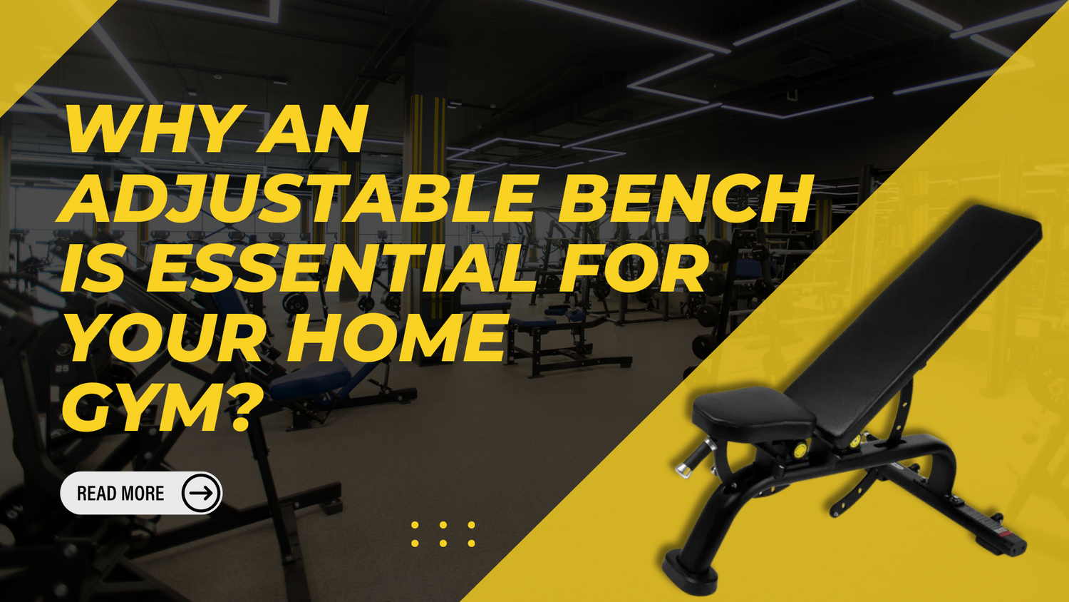 Why Adjustable Bench is Essential for Your Gym