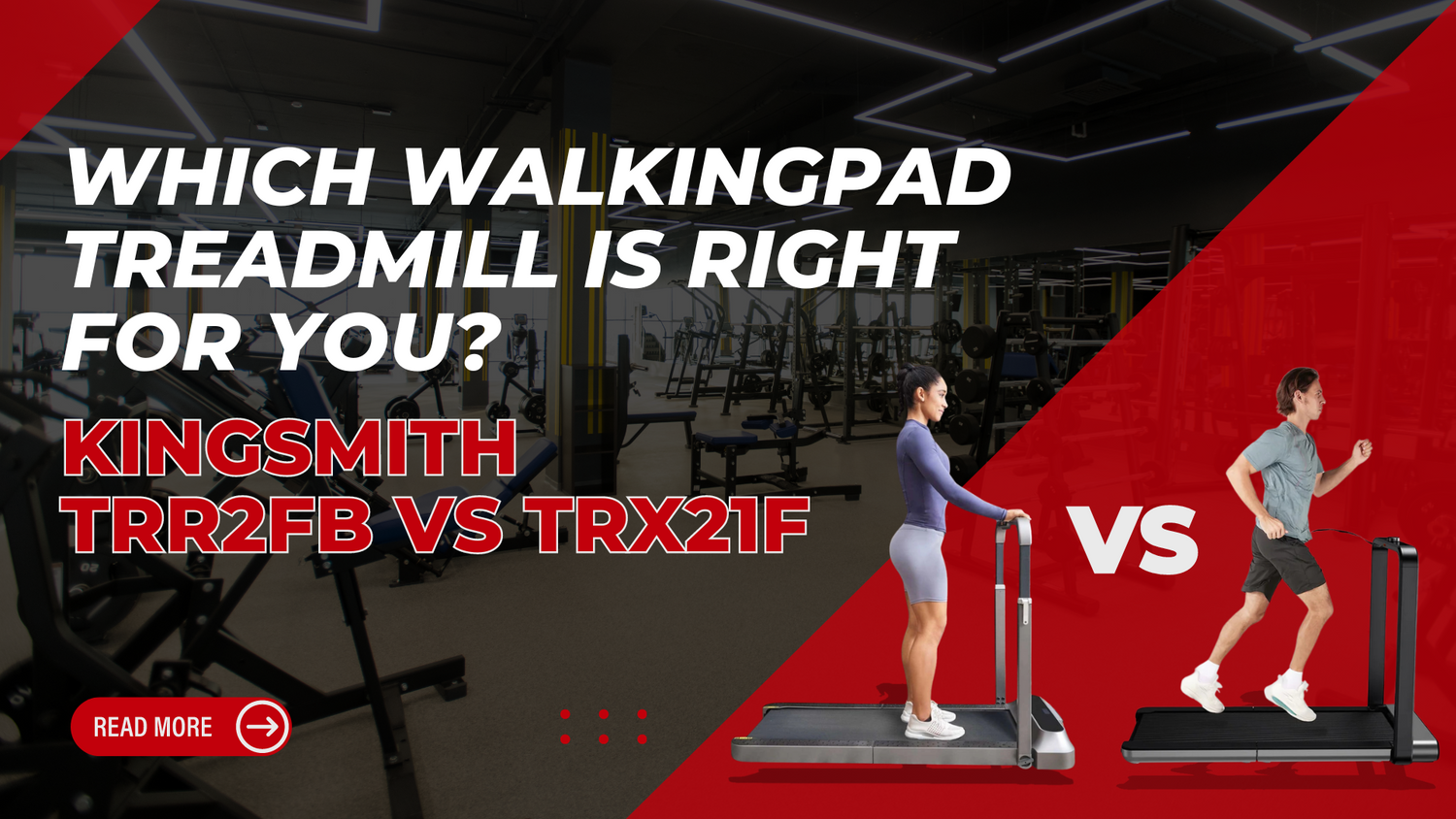 Kingsmith TRR2FB vs TRX21F: Which Walking Pad Treadmill Is the Best Fit for You?